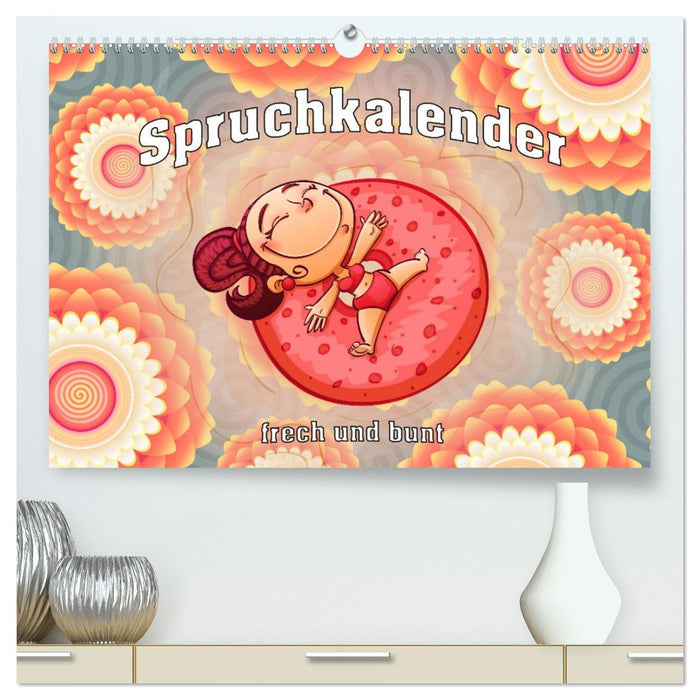 Spruchkalender - frech und bunt (CALVENDO Premium Wandkalender 2026)