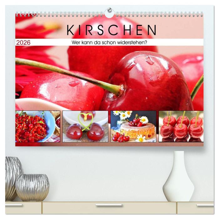 Kirschen. Wer kann da schon widerstehen? (CALVENDO Premium Wandkalender 2026)