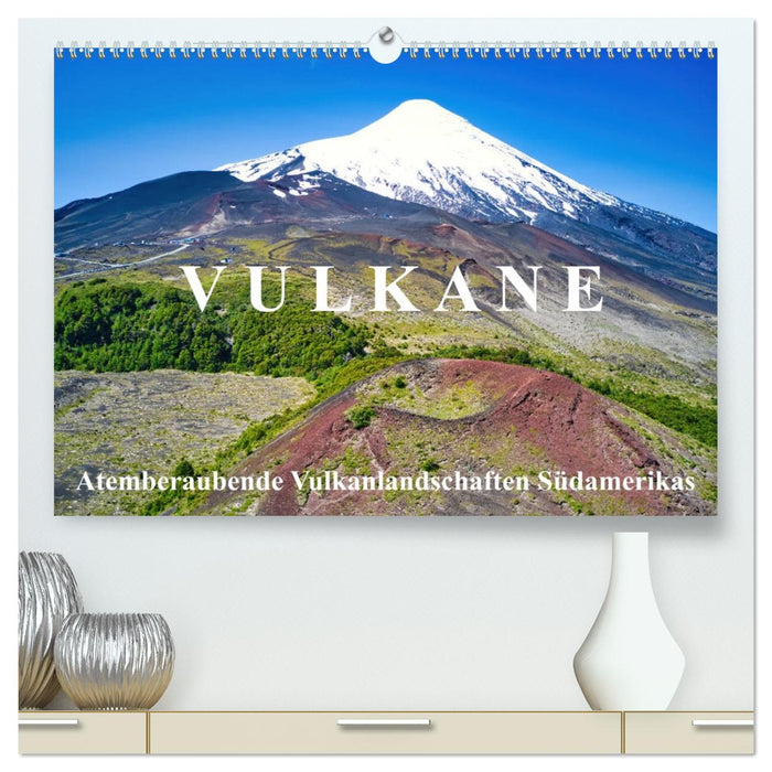 VULKANE: Atemberaubende Vulkanlandschaften Südamerikas (CALVENDO Premium Wandkalender 2026)