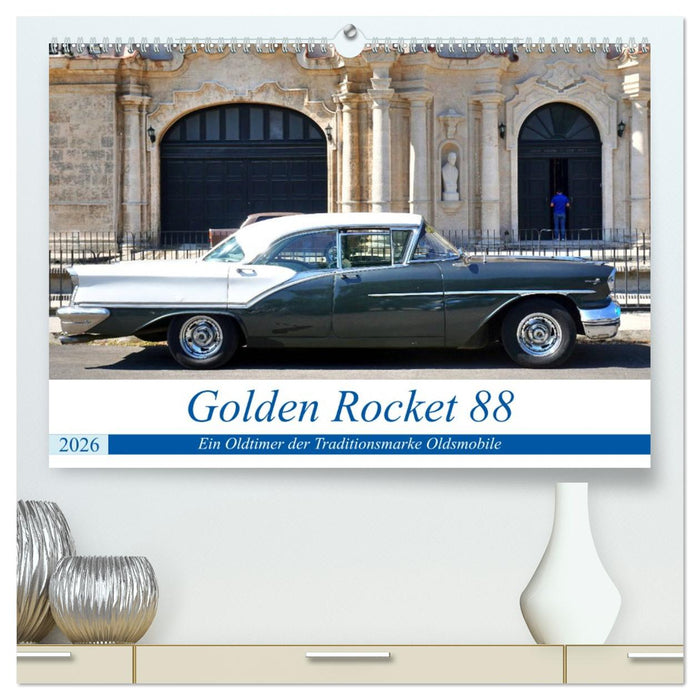 Golden Rocket 88 - Oldsmobile 1957 in Kuba (CALVENDO Premium Wandkalender 2026)
