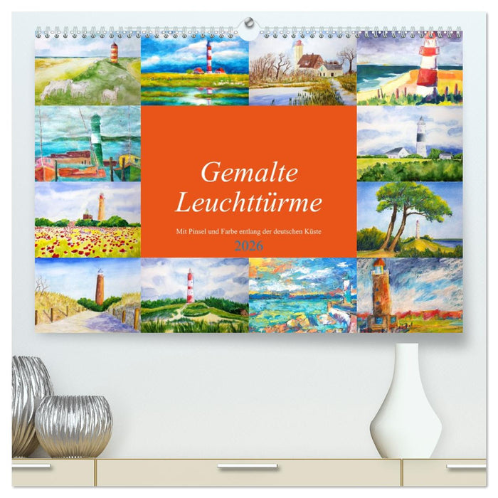 Gemalte Leuchttürme - Mit Pinsel und Farbe entlang der deutschen Küste (CALVENDO Premium Wandkalender 2026)