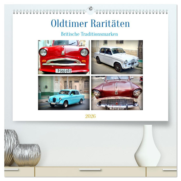 Oldtimer Raritäten - Britische Traditionsmarken (CALVENDO Premium Wandkalender 2026)