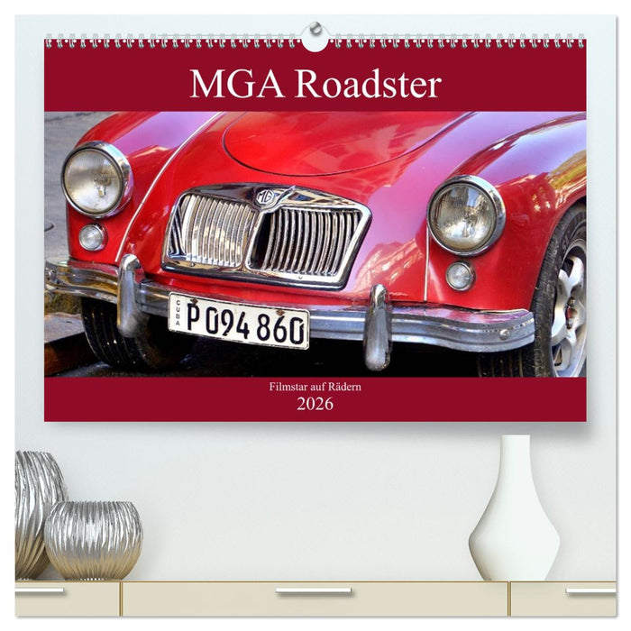MGA Roadster - Filmstar auf Rädern (CALVENDO Premium Wandkalender 2026)