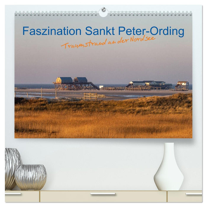 Faszination Sankt Peter-Ording (CALVENDO Premium Wandkalender 2026)
