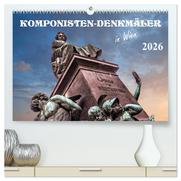 Komponisten-Denkmäler in Wien (CALVENDO Premium Wandkalender 2026)
