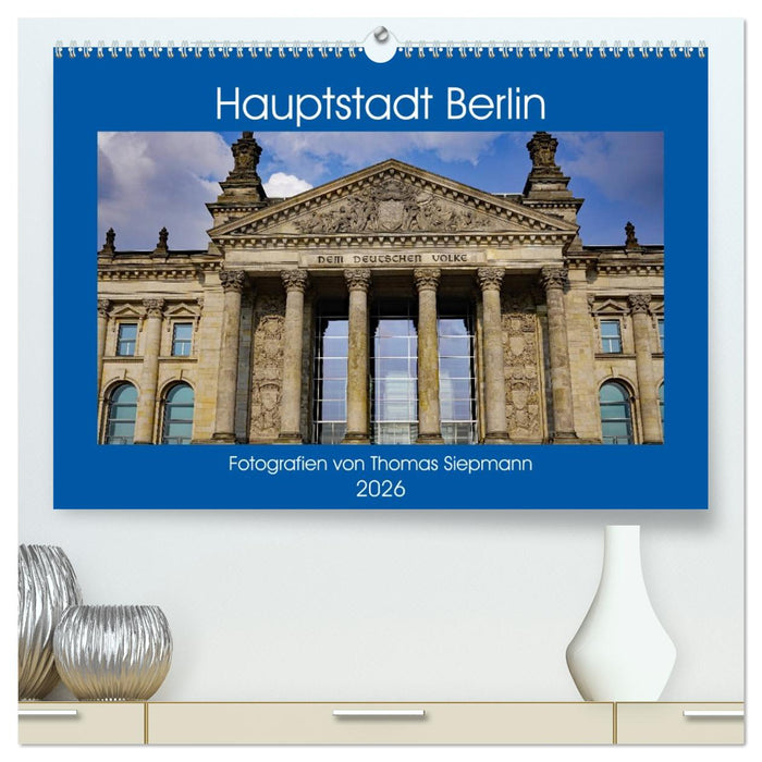 Hauptstadt Berlin (CALVENDO Premium Wandkalender 2026)