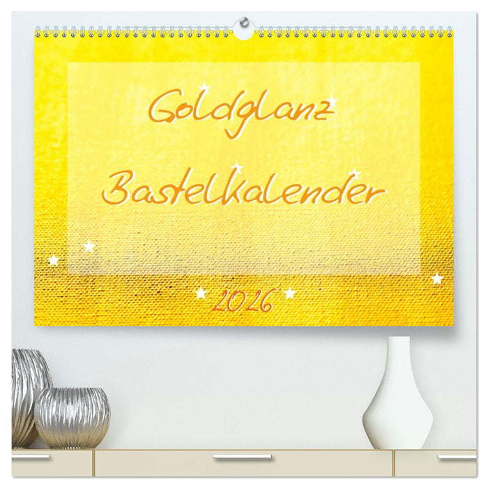 Goldglanz Bastelkalender (CALVENDO Premium Wandkalender 2026)