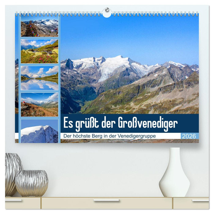 Es grüßt der Großvenediger (CALVENDO Premium Wandkalender 2026)