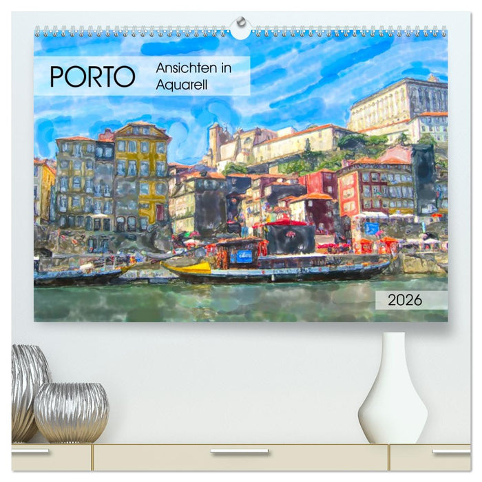 Porto - Ansichten in Aquarell (CALVENDO Premium Wandkalender 2026)