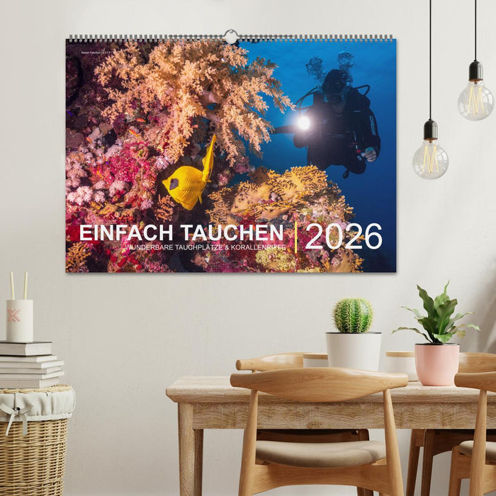 Einfach Tauchen - Wunderbare Tauchplätze und Korallenriffe (CALVENDO Wandkalender 2026)