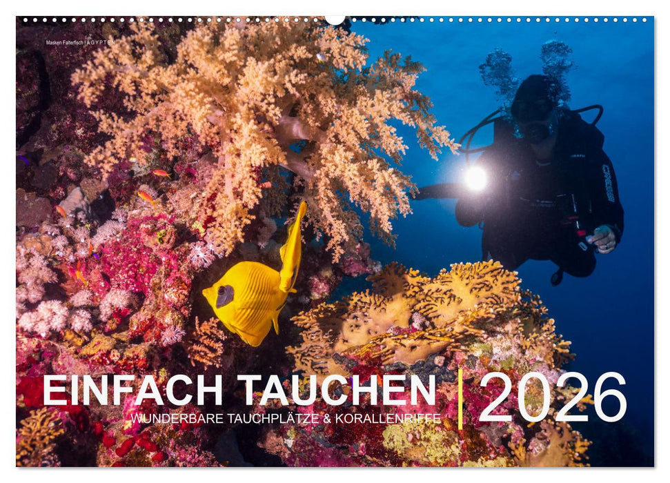 Einfach Tauchen - Wunderbare Tauchplätze und Korallenriffe (CALVENDO Wandkalender 2026)