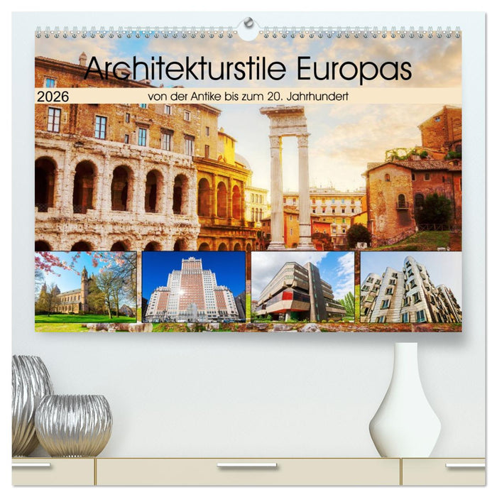 Architekturstile Europas - von der Antike bis zum 20. Jahrhundert (CALVENDO Premium Wandkalender 2026)