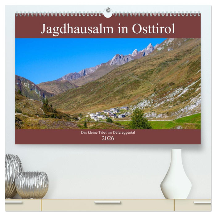Jagdhausalm in Osttirol (CALVENDO Premium Wandkalender 2026)