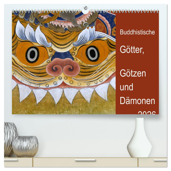 Buddhistische Götter, Götzen und Dämonen (CALVENDO Premium Wandkalender 2026)
