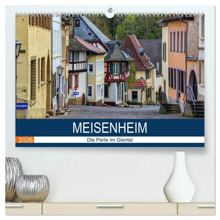 Meisenheim - Die Perle im Glantal (CALVENDO Premium Wandkalender 2026)