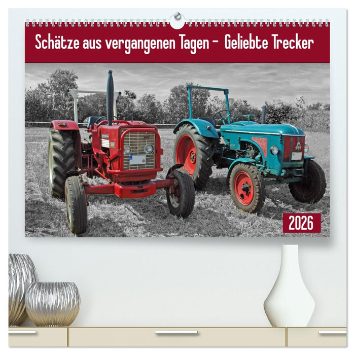 Schätze aus vergangenen Tagen - geliebte Trecker (CALVENDO Premium Wandkalender 2026)
