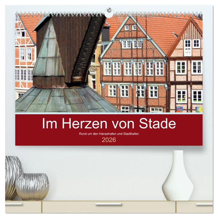 Im Herzen von Stade (CALVENDO Premium Wandkalender 2026)