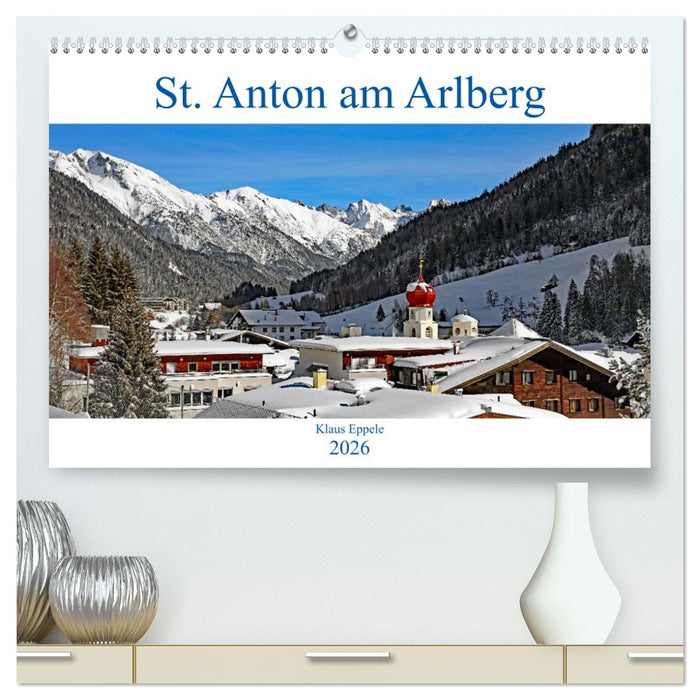 St. Anton am Arlberg (CALVENDO Premium Wandkalender 2026)