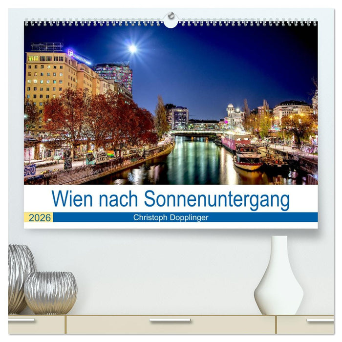 Wien nach Sonnenuntergang (CALVENDO Premium Wandkalender 2026)