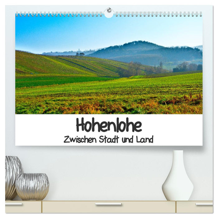 Hohenlohe - Zwischen Stadt und Land (CALVENDO Premium Wandkalender 2026)