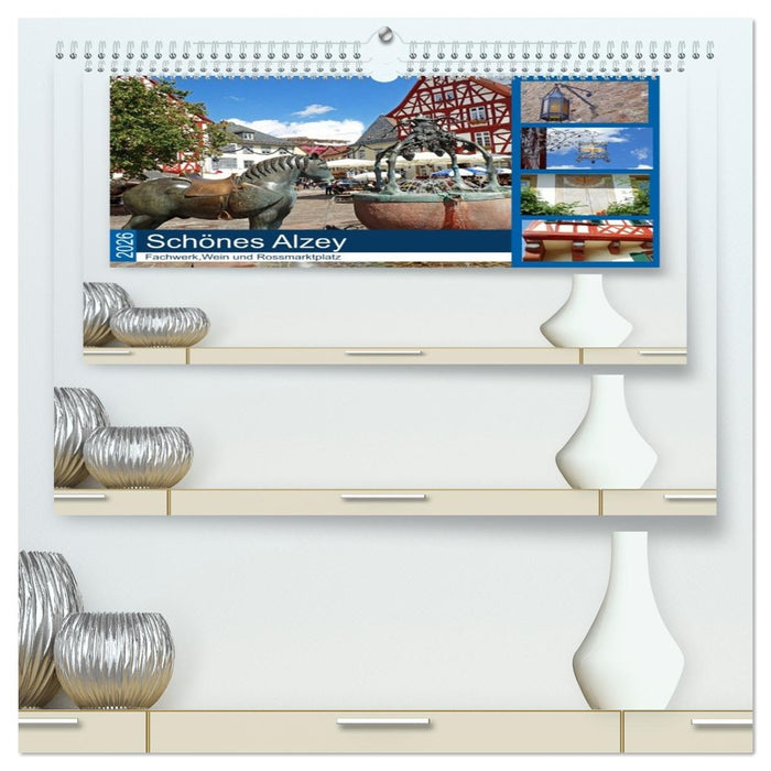 Schönes Alzey - Fachwerk, Wein und Rossmarktplatz (CALVENDO Premium Wandkalender 2026)