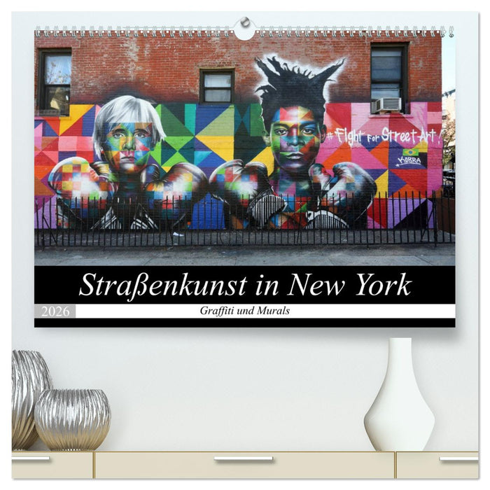Straßenkunst in New York - Graffiti und Murals (CALVENDO Premium Wandkalender 2026)