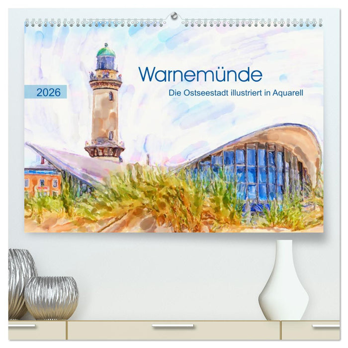 Warnemünde - Die Ostseestadt illustriert in Aquarell (CALVENDO Premium Wandkalender 2026)