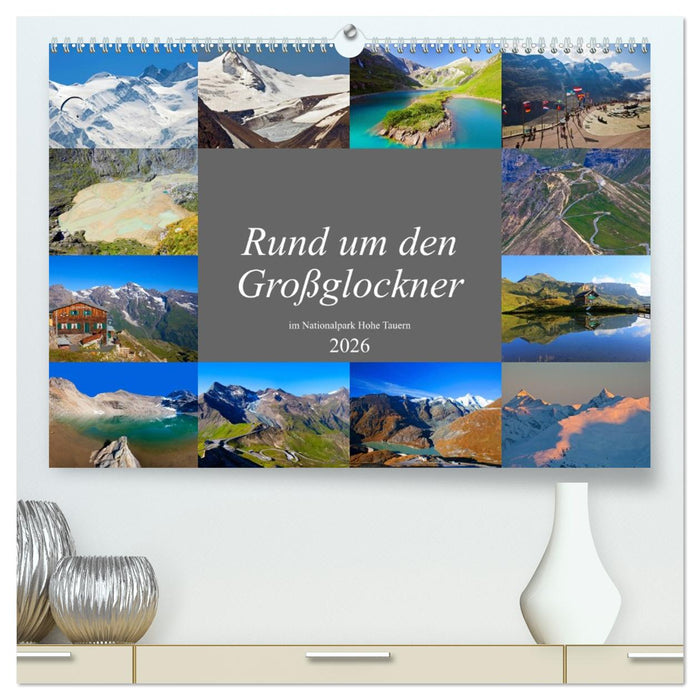Rund um den Großglockner (CALVENDO Premium Wandkalender 2026)