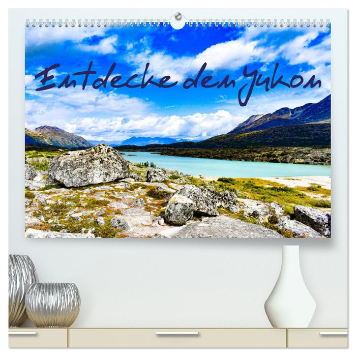 Entdecke den Yukon (CALVENDO Premium Wandkalender 2026)