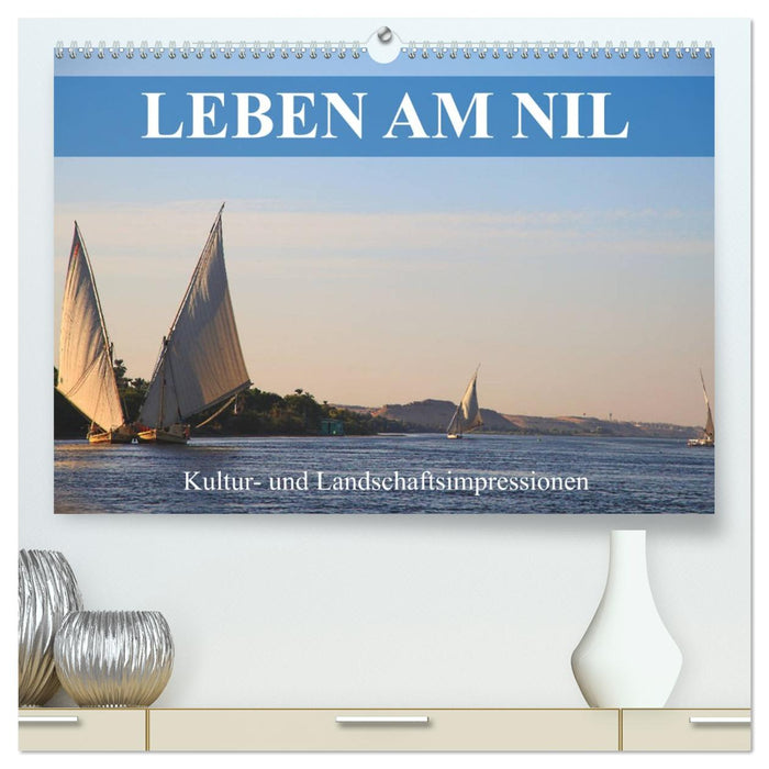 Leben am Nil - Kultur- und Landschaftsimpressionen (CALVENDO Premium Wandkalender 2026)
