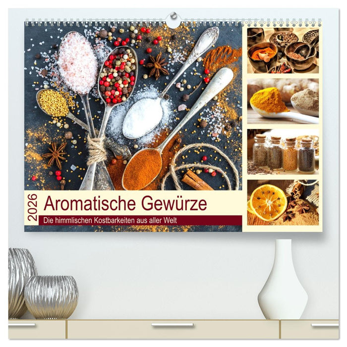 Aromatische Gewürze. Die himmlischen Kostbarkeiten aus aller Welt (CALVENDO Premium Wandkalender 2026)