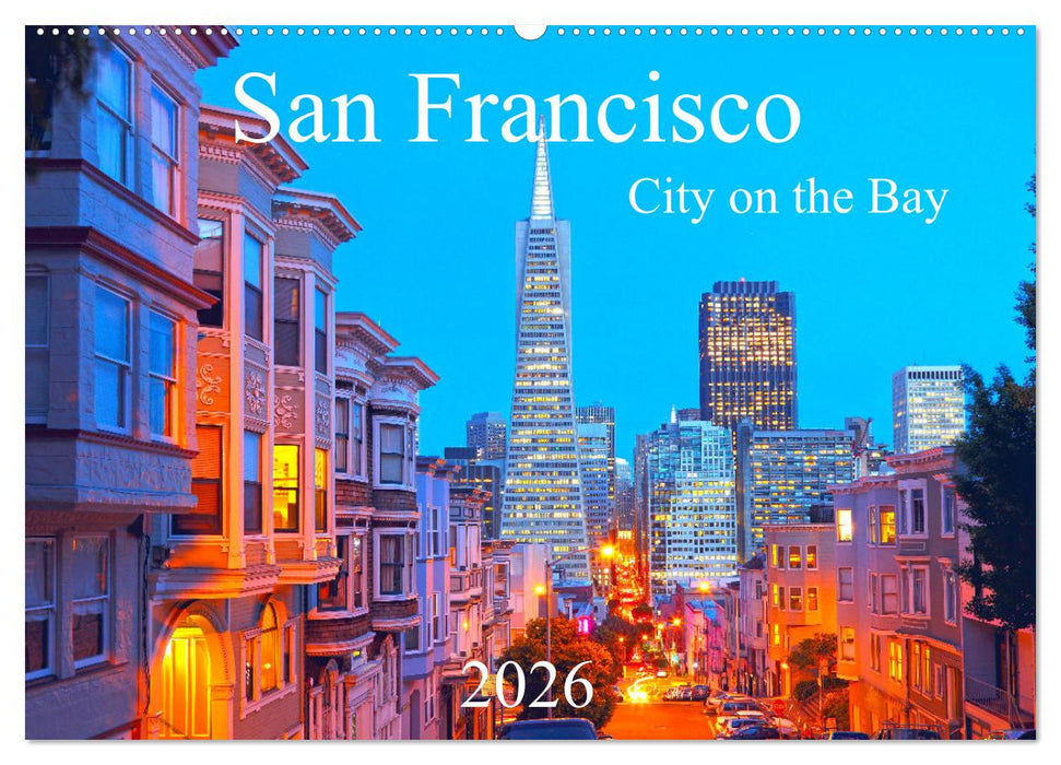 San Francisco - City on the Bay (CALVENDO Wandkalender 2026)