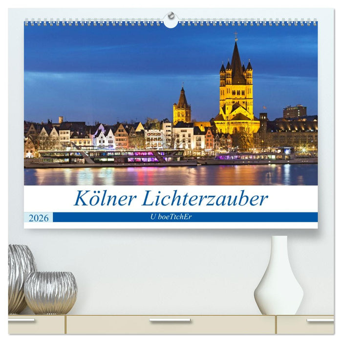 KÖLNER LICHTERZAUBER (CALVENDO Premium Wandkalender 2026)