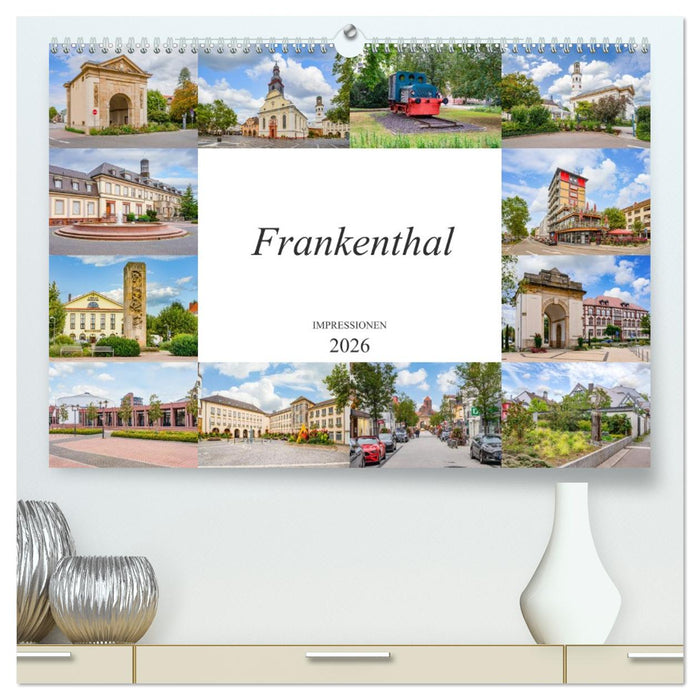 Frankenthal Impressionen (CALVENDO Premium Wandkalender 2026)