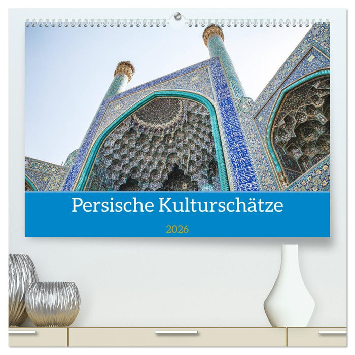 Persische Kultur Irans (CALVENDO Premium Wandkalender 2026)