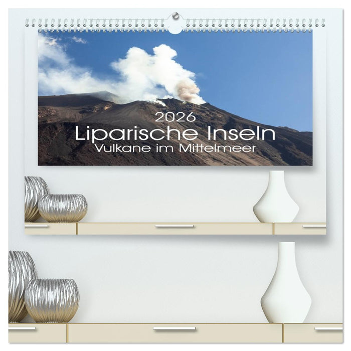 Liparische Inseln - Vulkane im Mittelmeer (CALVENDO Premium Wandkalender 2026)