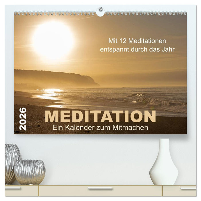 Meditation - Ein Kalender zum Mitmachen (CALVENDO Premium Wandkalender 2026)