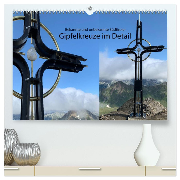 Bekannte und unbekannte Südtiroler Gipfelkreuze im Detail (CALVENDO Premium Wandkalender 2026)