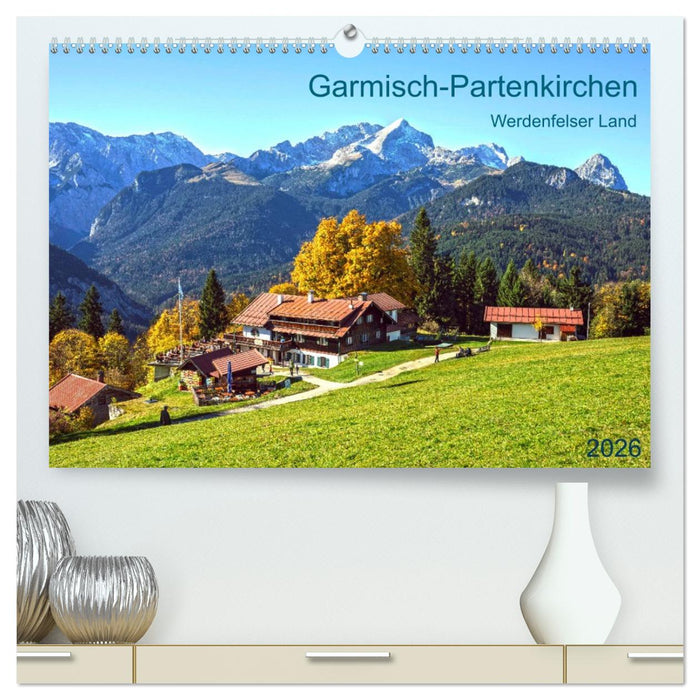Garmisch-Partenkirchen Werdenfelser Land (CALVENDO Premium Wandkalender 2026)