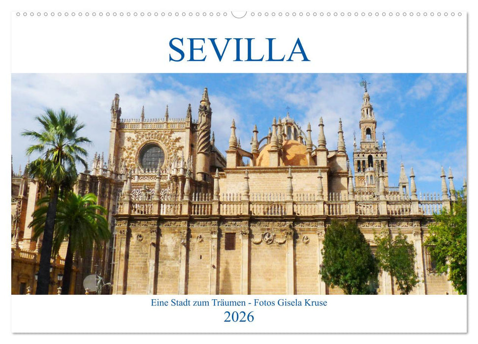 Sevilla Eine Stadt zum Träumen (CALVENDO Wandkalender 2026)