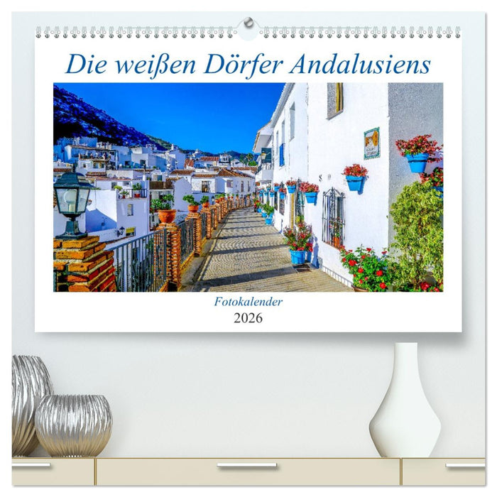 Die weißen Dörfer Andalusiens (CALVENDO Premium Wandkalender 2026)