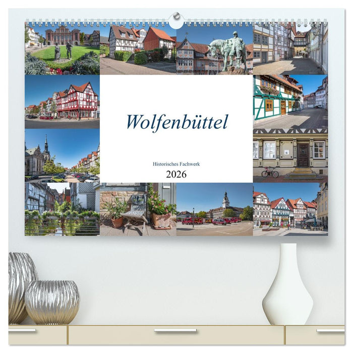 Wolfenbüttel - Historisches Fachwerk (CALVENDO Premium Wandkalender 2026)