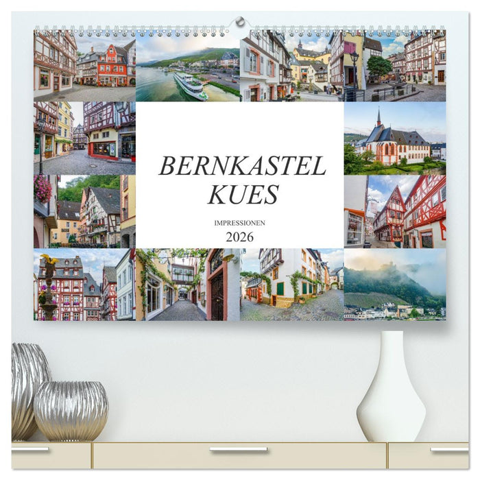 Bernkastel Kues Impressionen (CALVENDO Premium Wandkalender 2026)