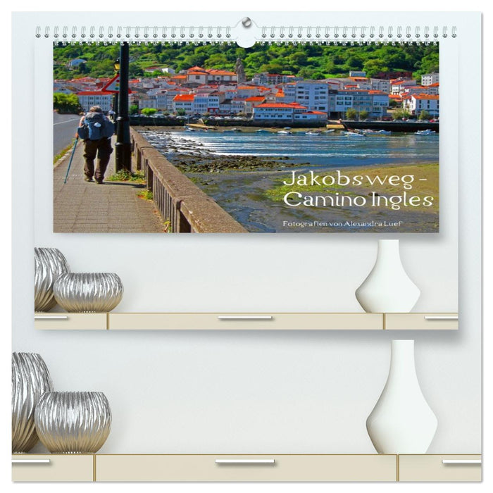 Jakobsweg - Camino Ingles (CALVENDO Premium Wandkalender 2026)