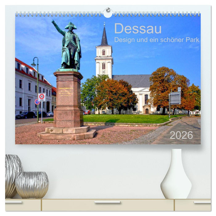 Dessau Design und ein schöner Park (CALVENDO Premium Wandkalender 2026)
