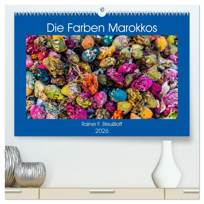 Die Farben Marokkos (CALVENDO Premium Wandkalender 2026)
