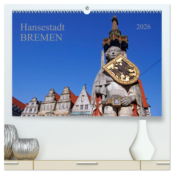 Hansestadt Bremen (CALVENDO Premium Wandkalender 2026)