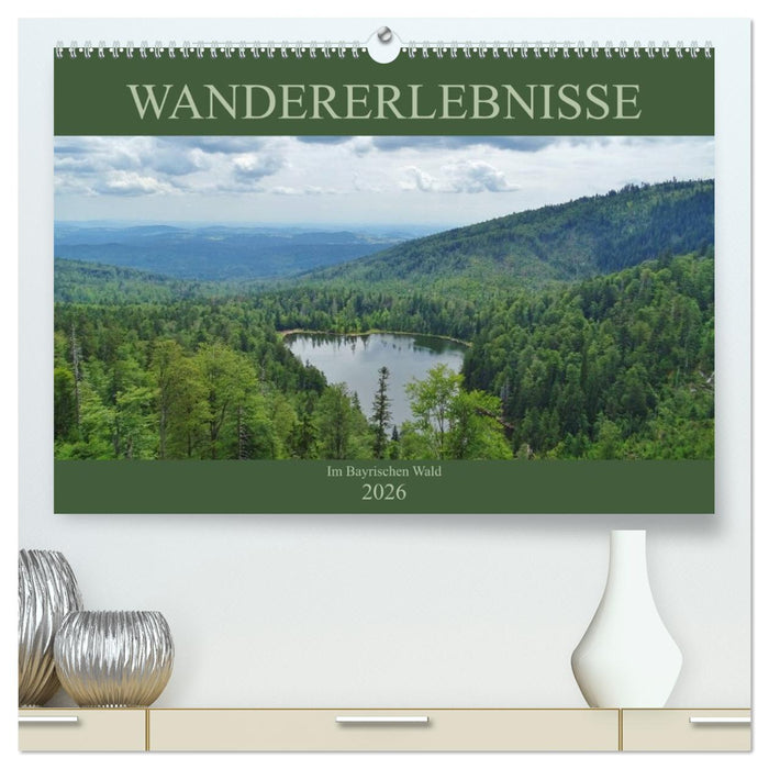 Wandererlebnisse im Bayrischen Wald (CALVENDO Premium Wandkalender 2026)