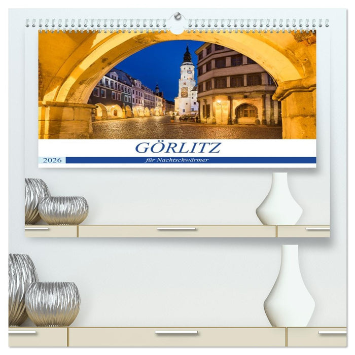 GÖRLITZ für Nachtschwärmer (CALVENDO Premium Wandkalender 2026)