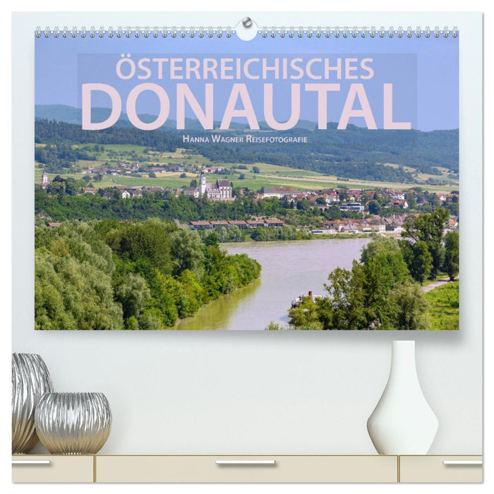 Österreichisches Donautal (CALVENDO Premium Wandkalender 2026)